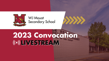 2023 Convocation Graphic 2023 Convocation Graphic for WJ Mouat Secondary